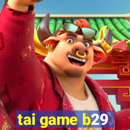 tai game b29