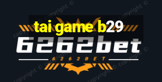 tai game b29