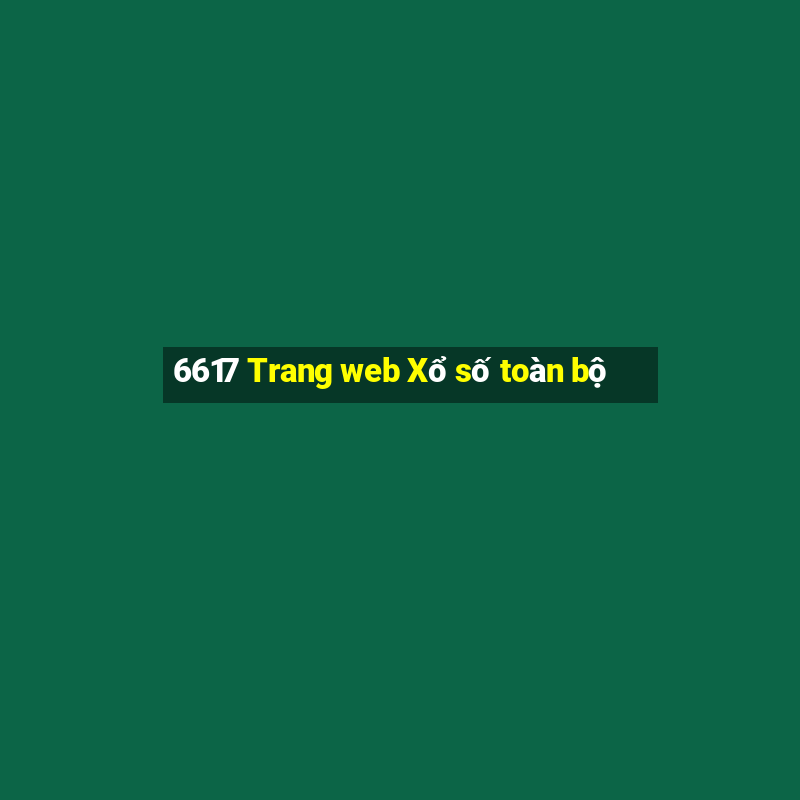 6617 Trang web Xổ số toàn bộ