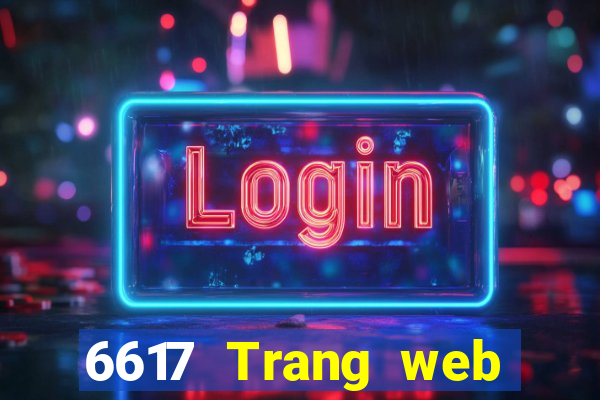 6617 Trang web Xổ số toàn bộ