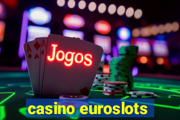 casino euroslots