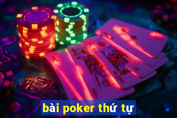 bài poker thứ tự