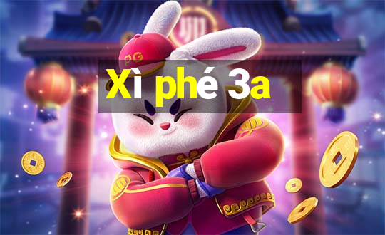 Xì phé 3a