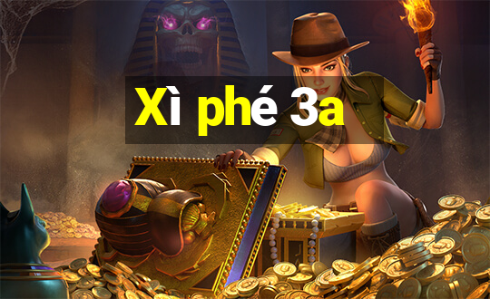 Xì phé 3a