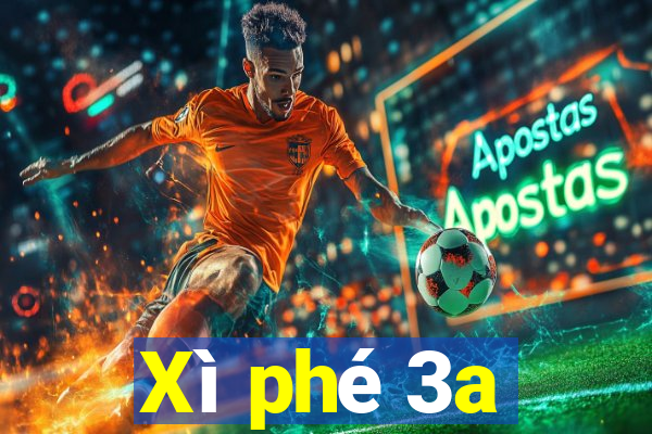 Xì phé 3a