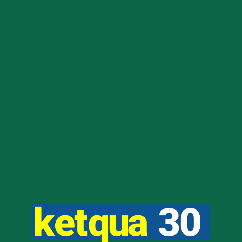 ketqua 30