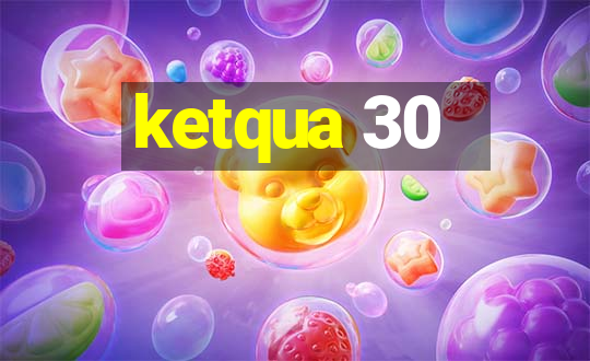 ketqua 30