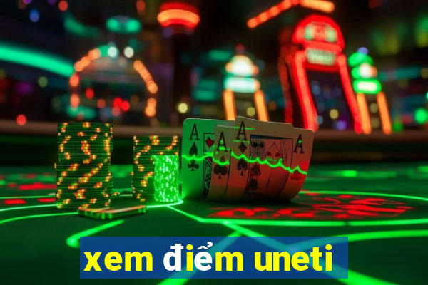 xem điểm uneti