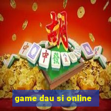 game dau si online