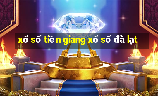 xổ số tiền giang xổ số đà lạt