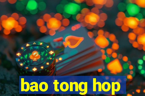 bao tong hop