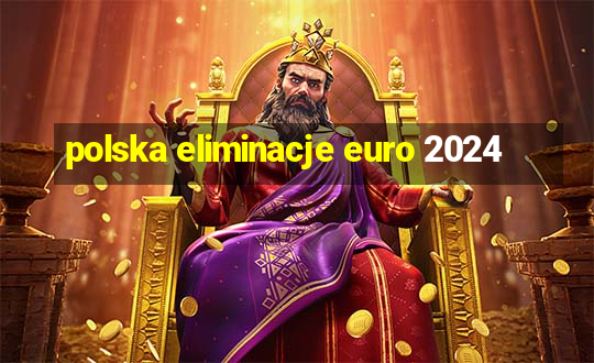 polska eliminacje euro 2024