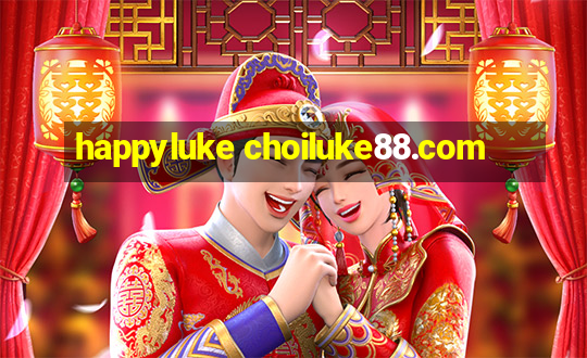 happyluke choiluke88.com