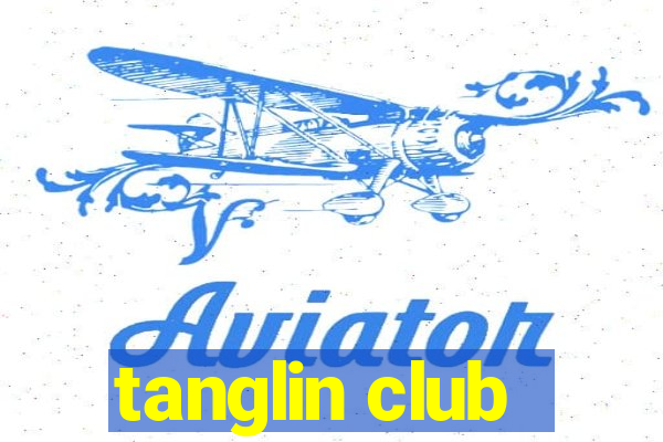 tanglin club