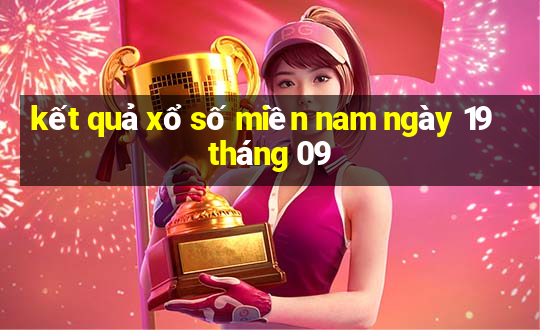 kết quả xổ số miền nam ngày 19 tháng 09