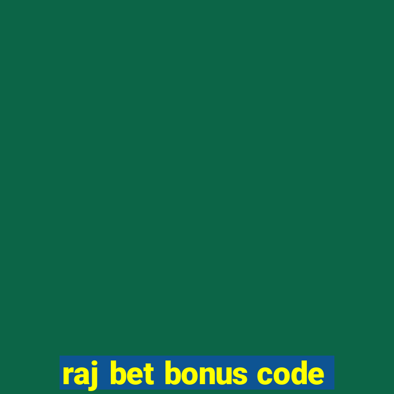 raj bet bonus code