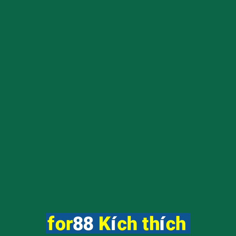 for88 Kích thích