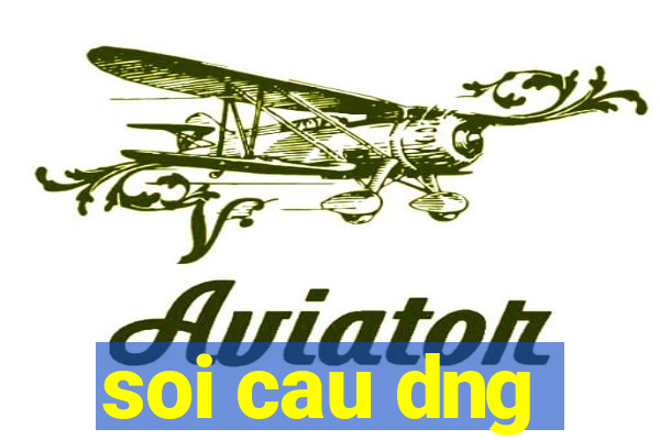 soi cau dng