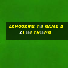 Langgame Tải Game Bài Đổi Thưởng