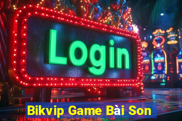 Bikvip Game Bài Son