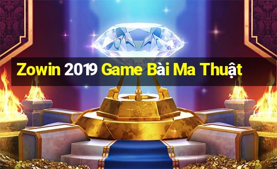 Zowin 2019 Game Bài Ma Thuật