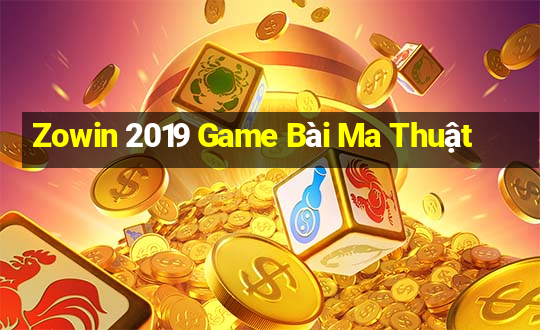 Zowin 2019 Game Bài Ma Thuật