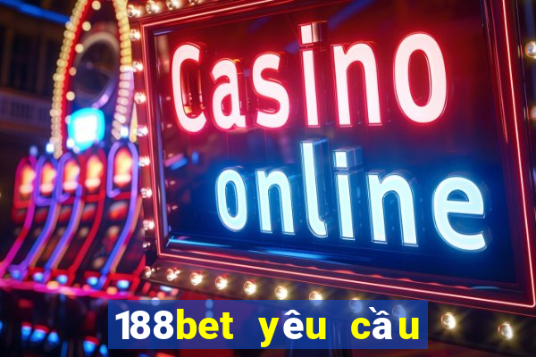 188bet yêu cầu xác minh tài khoản