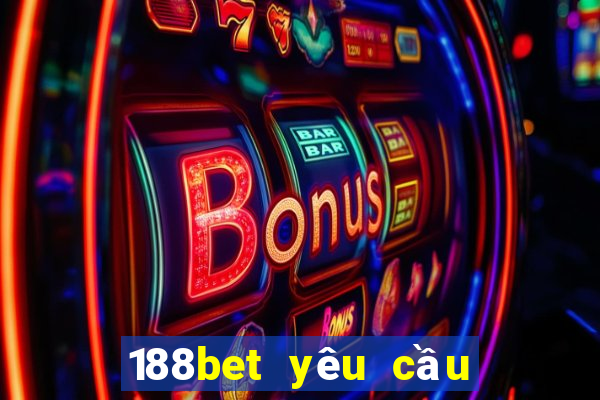 188bet yêu cầu xác minh tài khoản