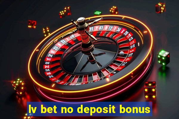 lv bet no deposit bonus