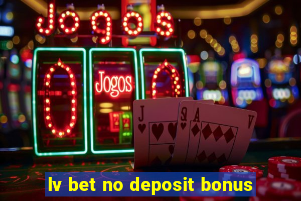 lv bet no deposit bonus