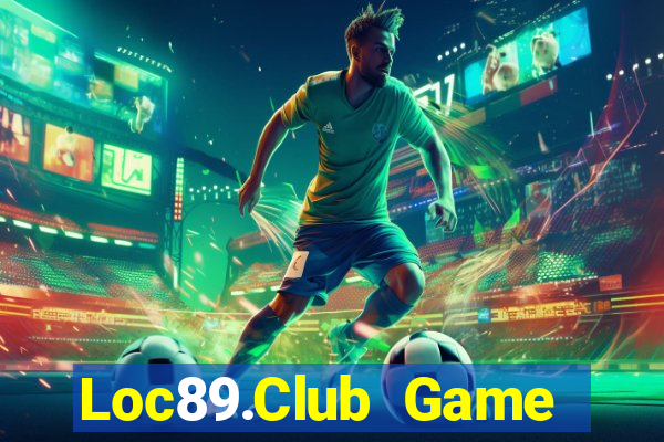 Loc89.Club Game Bài Online Miễn Phí