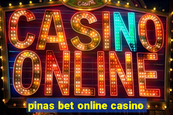 pinas bet online casino