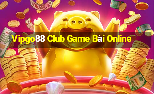 Vipgo88 Club Game Bài Online