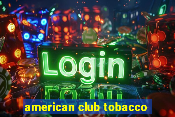 american club tobacco