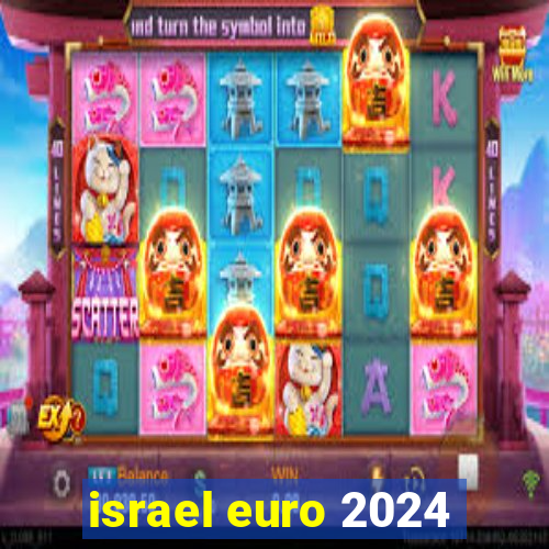 israel euro 2024