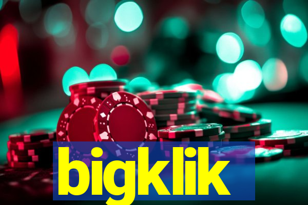 bigklik