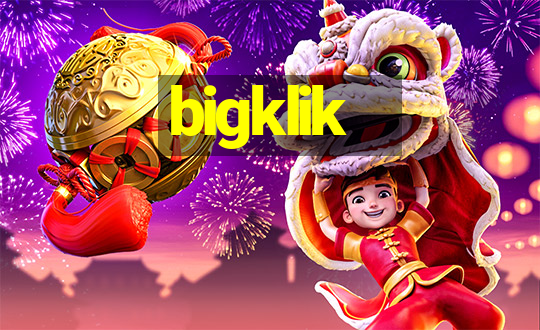 bigklik