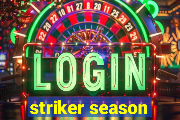 striker season