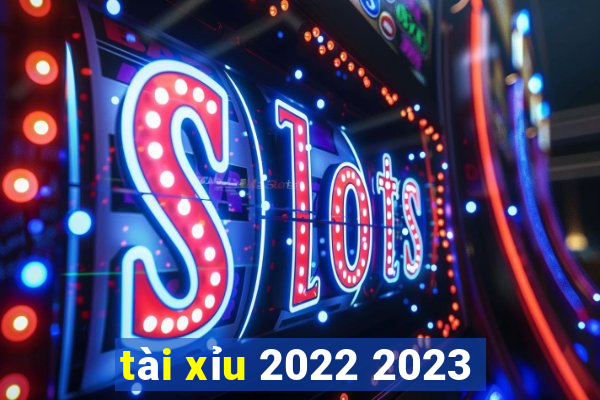 tài xỉu 2022 2023