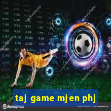 taj game mjen phj