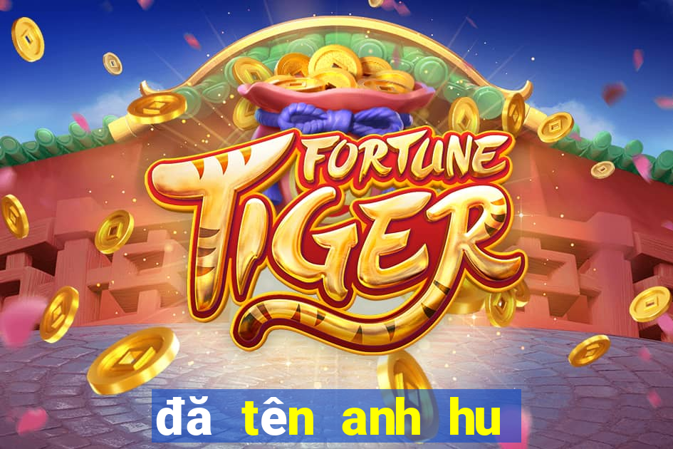 đă tên anh hu ng game hay