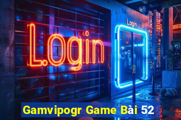 Gamvipogr Game Bài 52