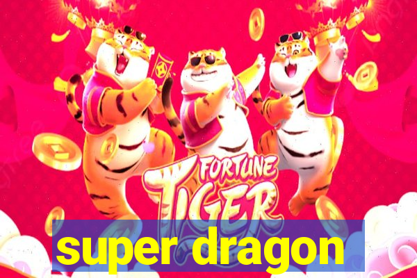 super dragon