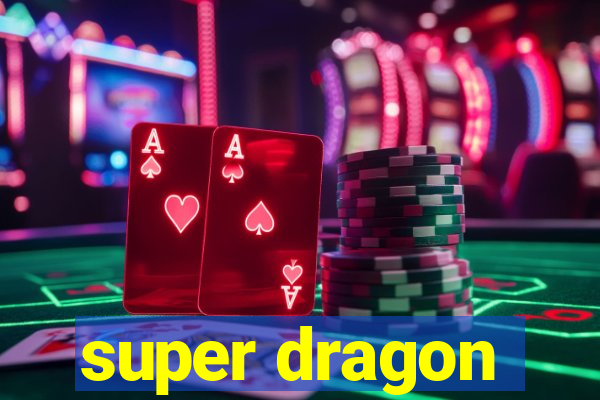 super dragon