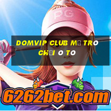 Domvip Club Mở Trò Chơi Ô Tô