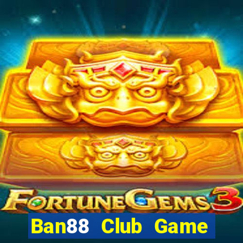 Ban88 Club Game Bài Gunny