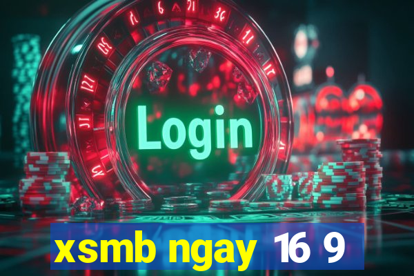 xsmb ngay 16 9