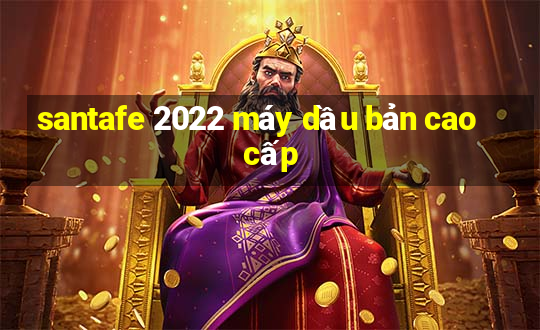 santafe 2022 máy dầu bản cao cấp