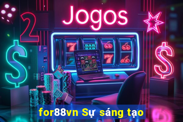 for88vn Sự sáng tạo