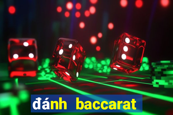 đánh baccarat luôn thắng